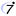 7