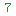 7