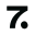 7