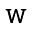 w